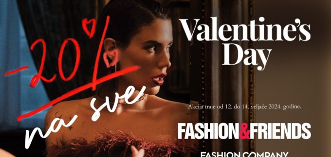 Fashion&Friends za Valentinovo daruje 20% popusta na sve