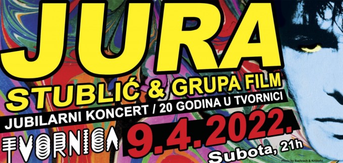 Jura Stublić & Film devetog travnja u Tvornici kulture